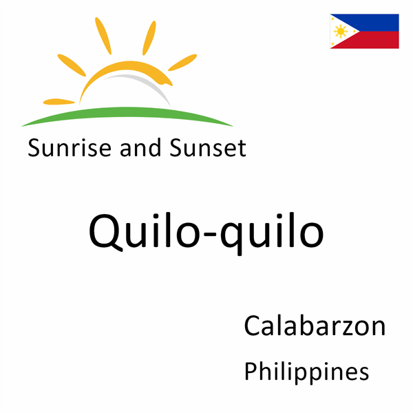 Sunrise and sunset times for Quilo-quilo, Calabarzon, Philippines