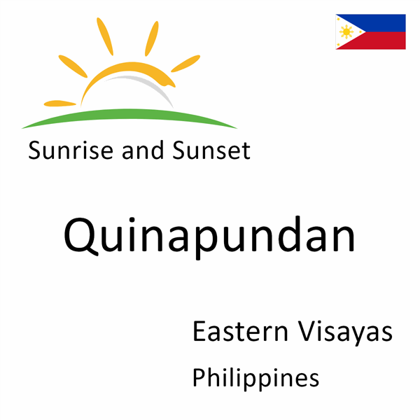 Sunrise and sunset times for Quinapundan, Eastern Visayas, Philippines