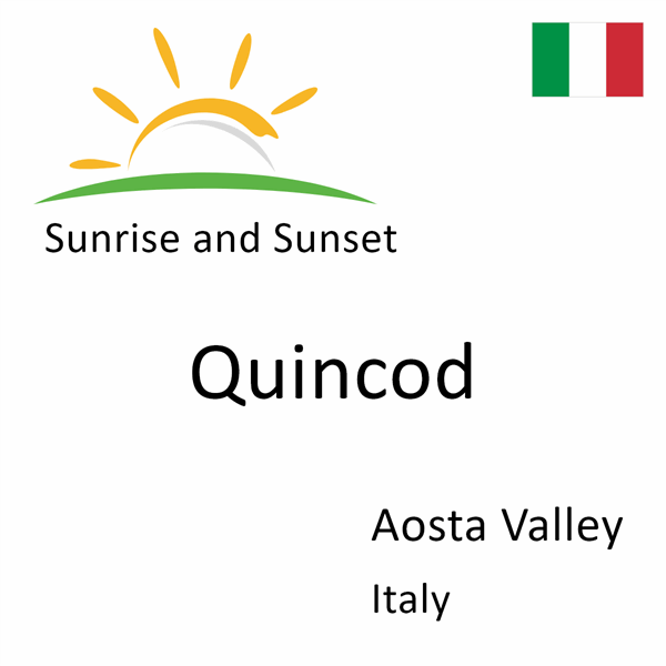 Sunrise and sunset times for Quincod, Aosta Valley, Italy