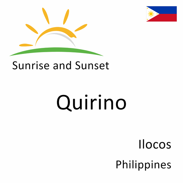 Sunrise and sunset times for Quirino, Ilocos, Philippines