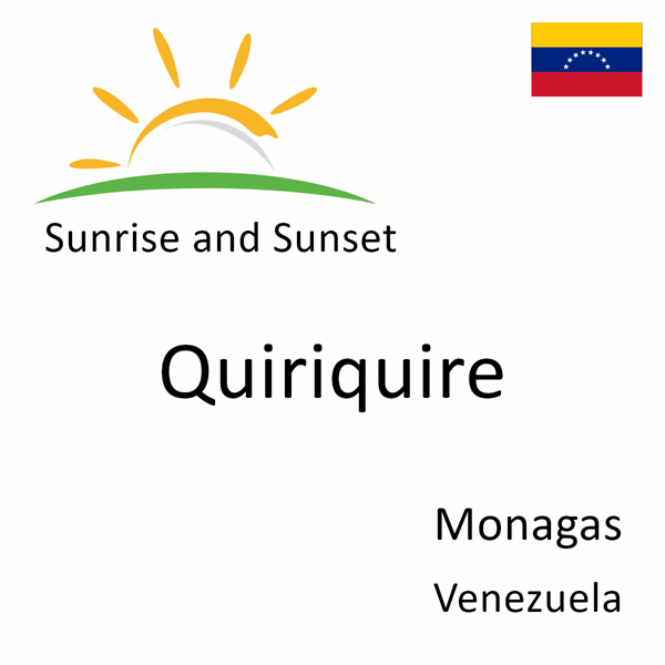 Sunrise and sunset times for Quiriquire, Monagas, Venezuela