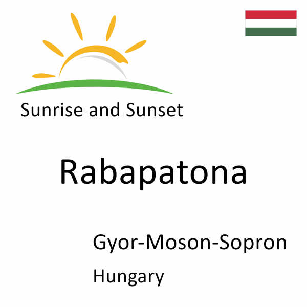 Sunrise and sunset times for Rabapatona, Gyor-Moson-Sopron, Hungary