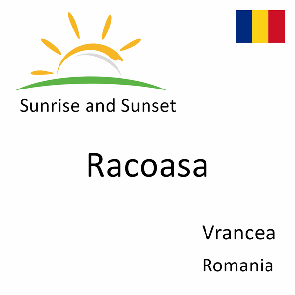 Sunrise and sunset times for Racoasa, Vrancea, Romania