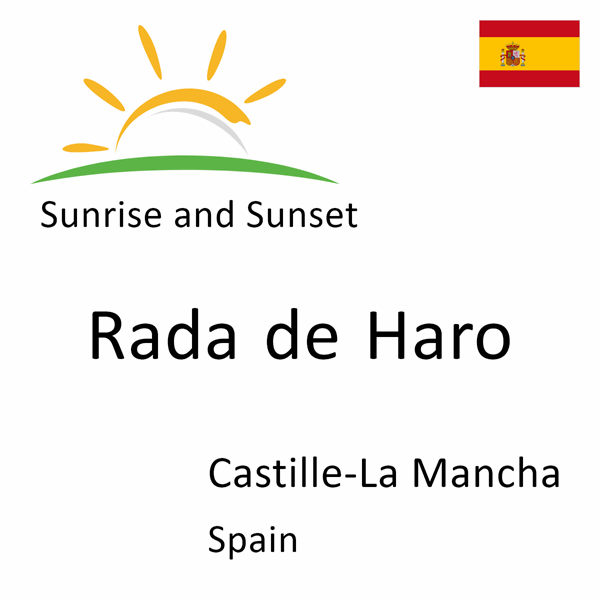 Sunrise and sunset times for Rada de Haro, Castille-La Mancha, Spain