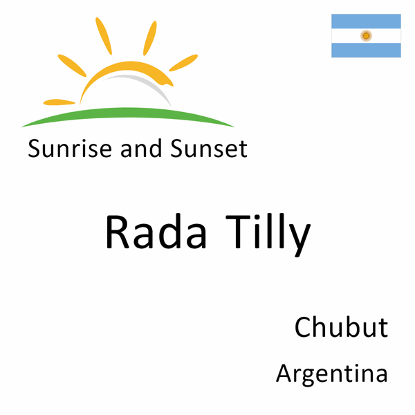 Sunrise and sunset times for Rada Tilly, Chubut, Argentina
