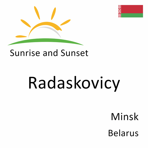 Sunrise and sunset times for Radaskovicy, Minsk, Belarus