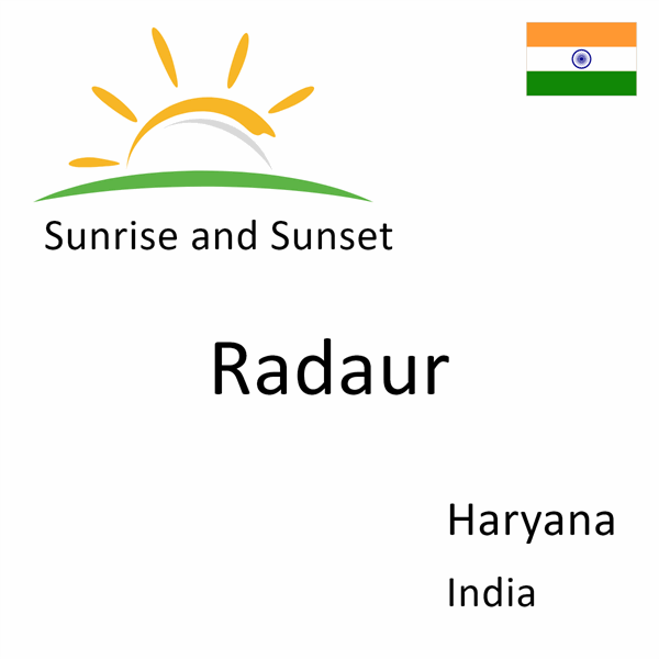 Sunrise and sunset times for Radaur, Haryana, India