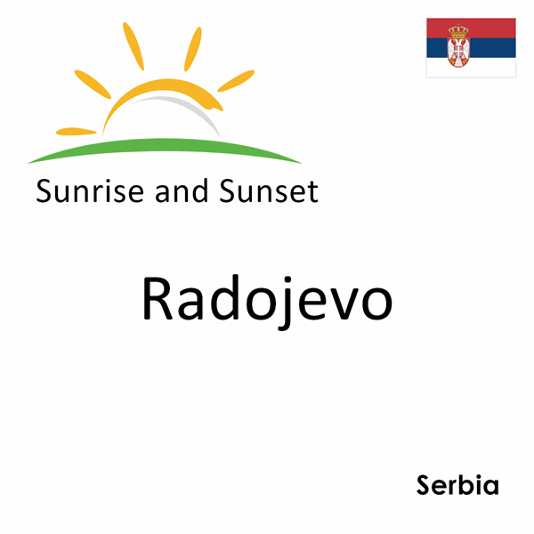 Sunrise and sunset times for Radojevo, Serbia