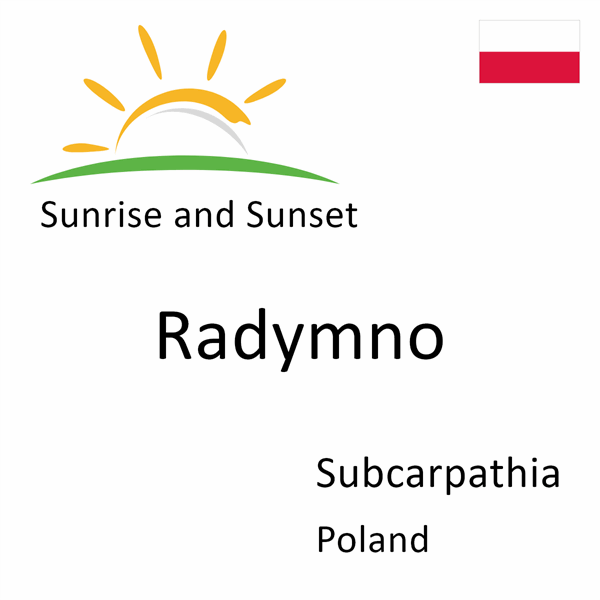 Sunrise and sunset times for Radymno, Subcarpathia, Poland
