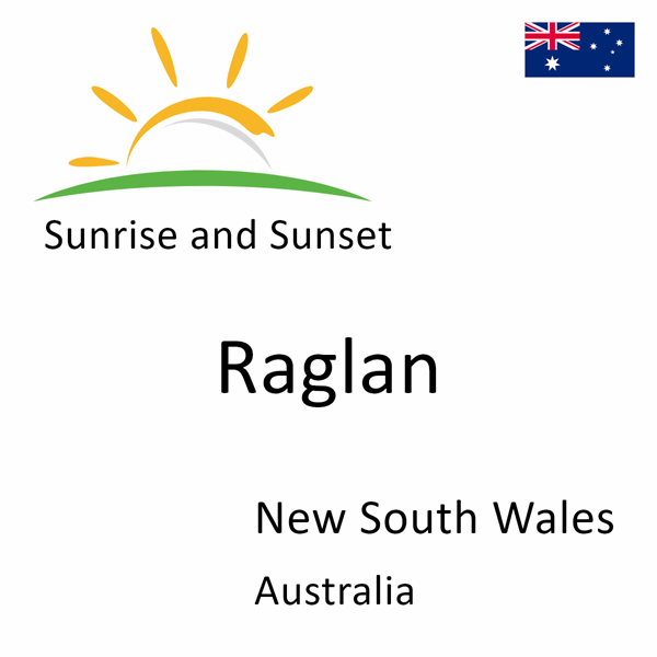 Sunrise and sunset times for Raglan, New South Wales, Australia