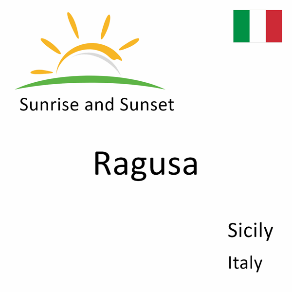 Sunrise and sunset times for Ragusa, Sicily, Italy