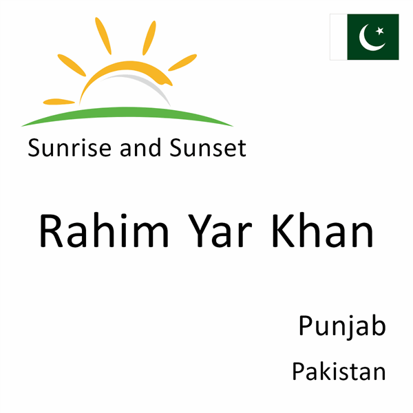 Sunrise and sunset times for Rahim Yar Khan, Punjab, Pakistan