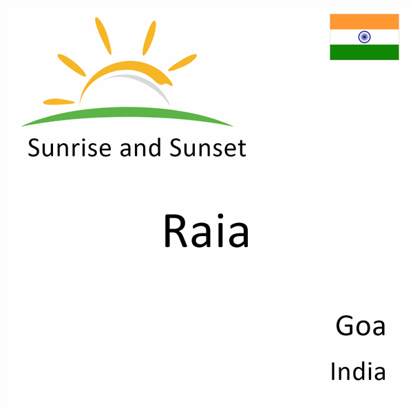 Sunrise and sunset times for Raia, Goa, India