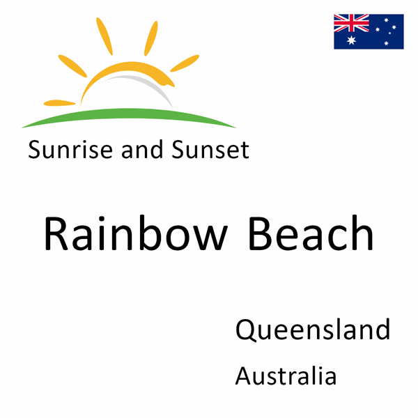 Sunrise and sunset times for Rainbow Beach, Queensland, Australia