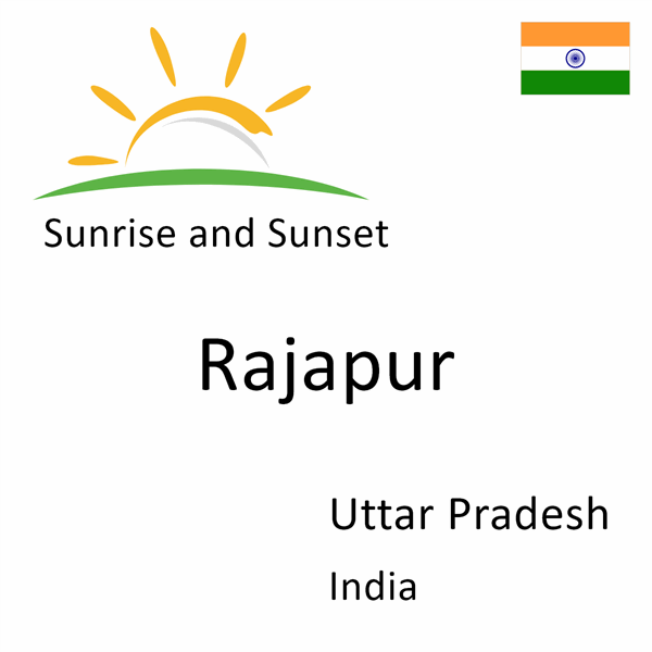 Sunrise and sunset times for Rajapur, Uttar Pradesh, India