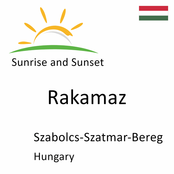 Sunrise and sunset times for Rakamaz, Szabolcs-Szatmar-Bereg, Hungary