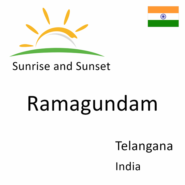 Sunrise and sunset times for Ramagundam, Telangana, India