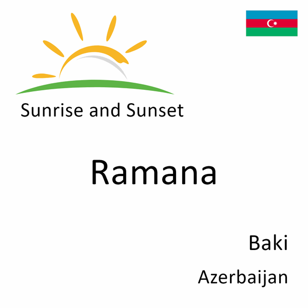 Sunrise and sunset times for Ramana, Baki, Azerbaijan