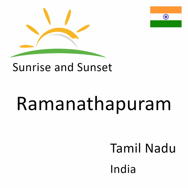 Sunrise and sunset times for Ramanathapuram, Tamil Nadu, India