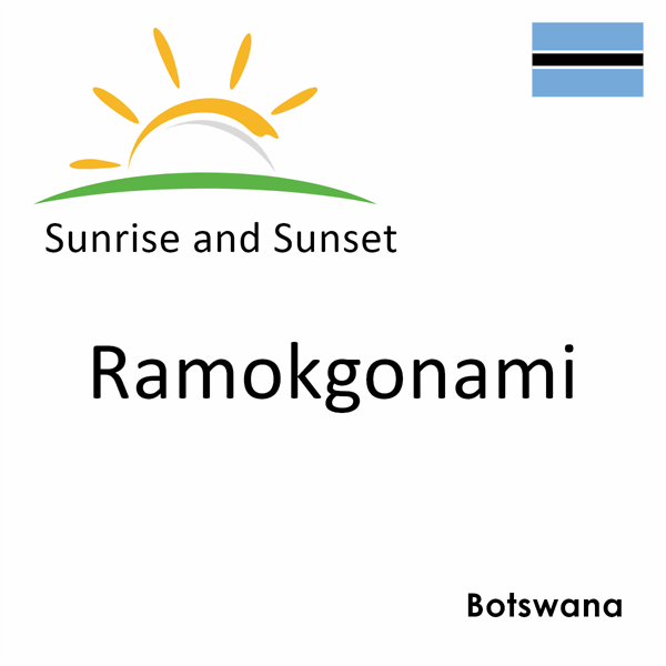 Sunrise and sunset times for Ramokgonami, Botswana