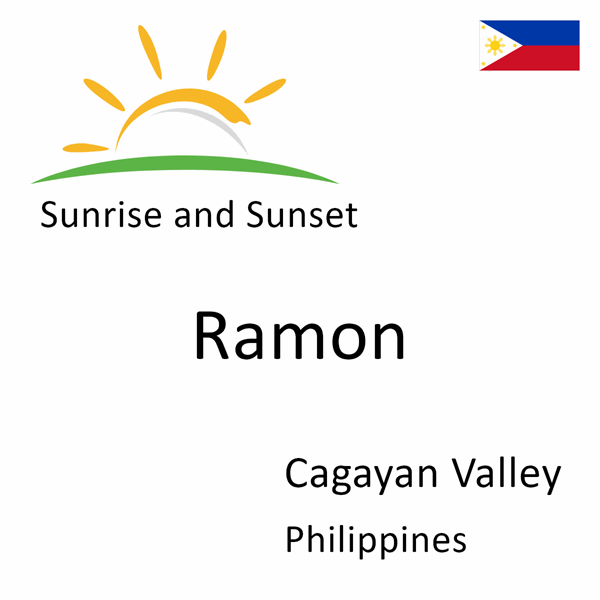 Sunrise and sunset times for Ramon, Cagayan Valley, Philippines