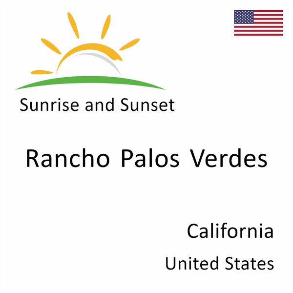 Sunrise and sunset times for Rancho Palos Verdes, California, United States