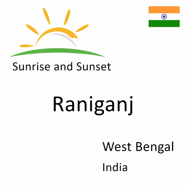 Sunrise and sunset times for Raniganj, West Bengal, India