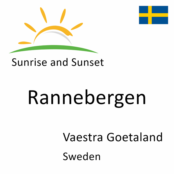 Sunrise and sunset times for Rannebergen, Vaestra Goetaland, Sweden