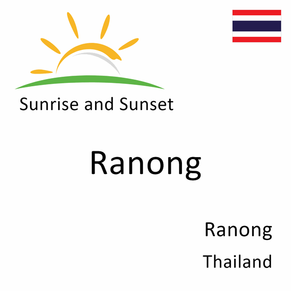 Sunrise and sunset times for Ranong, Ranong, Thailand