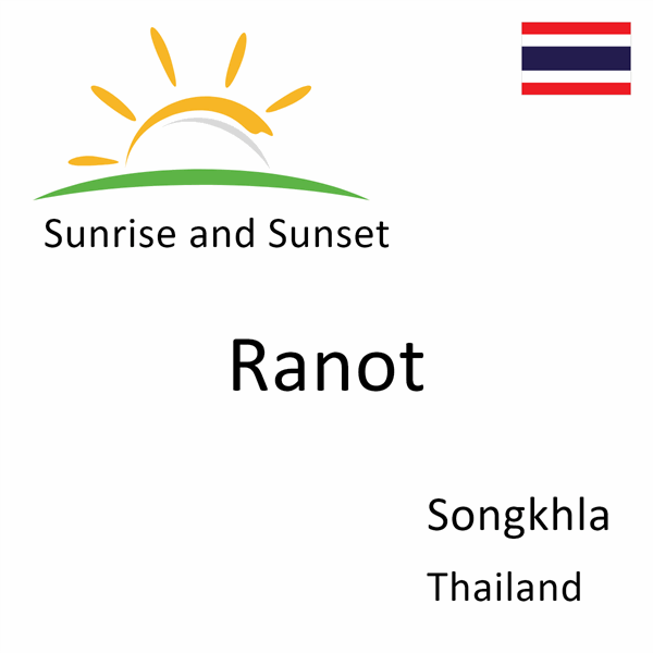 Sunrise and sunset times for Ranot, Songkhla, Thailand