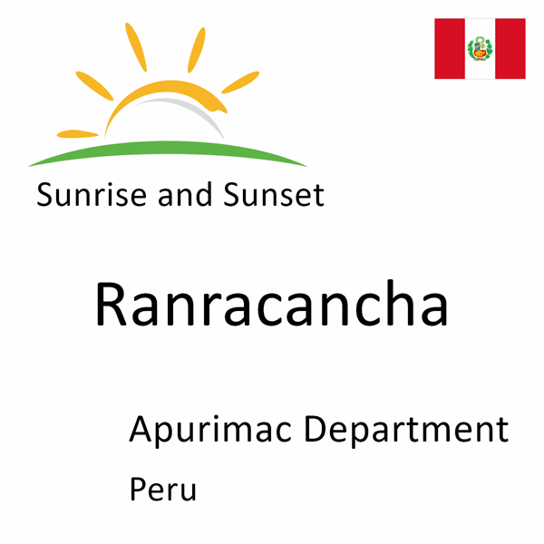 Sunrise and sunset times for Ranracancha, Apurimac Department, Peru