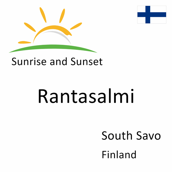 Sunrise and sunset times for Rantasalmi, South Savo, Finland