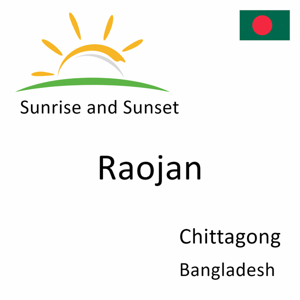 Sunrise and sunset times for Raojan, Chittagong, Bangladesh