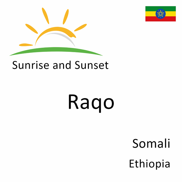 Sunrise and sunset times for Raqo, Somali, Ethiopia