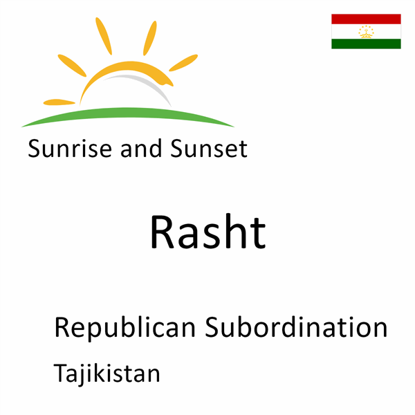 Sunrise and sunset times for Rasht, Republican Subordination, Tajikistan