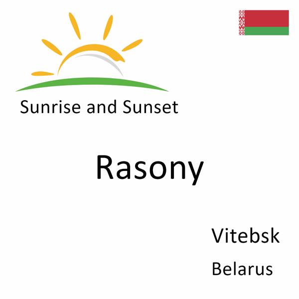Sunrise and sunset times for Rasony, Vitebsk, Belarus