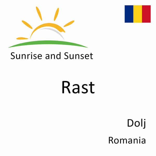 Sunrise and sunset times for Rast, Dolj, Romania