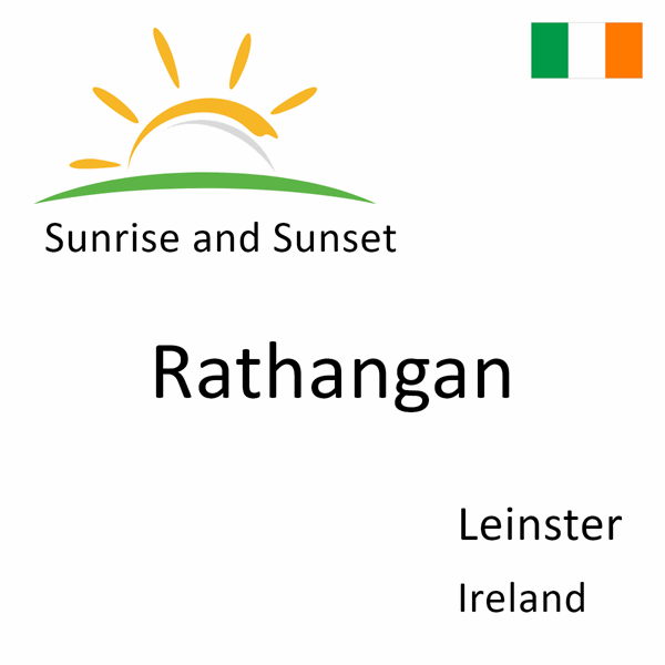 Sunrise and sunset times for Rathangan, Leinster, Ireland