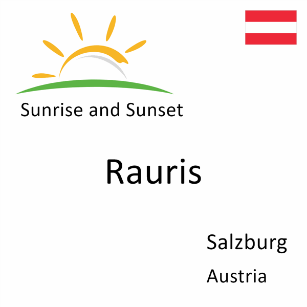 Sunrise and sunset times for Rauris, Salzburg, Austria