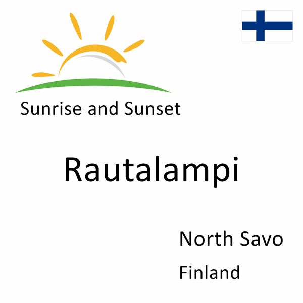 Sunrise and sunset times for Rautalampi, North Savo, Finland