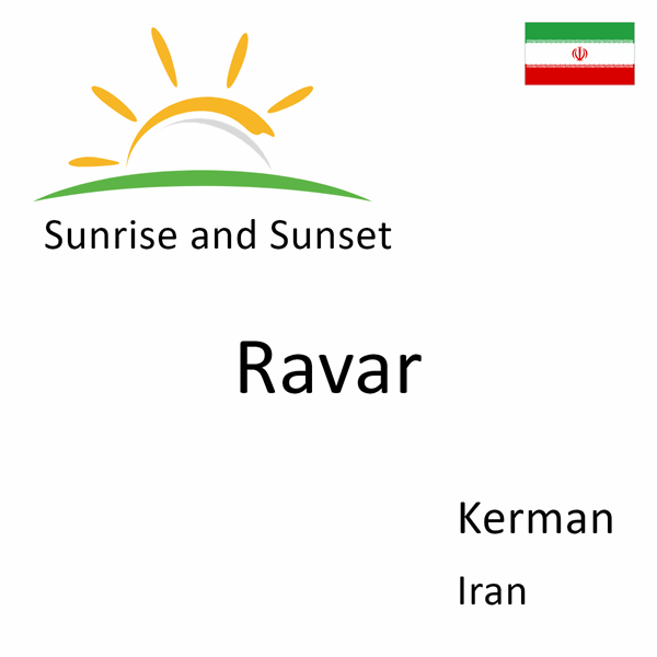 Sunrise and sunset times for Ravar, Kerman, Iran
