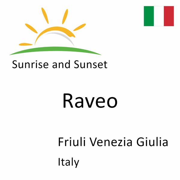 Sunrise and sunset times for Raveo, Friuli Venezia Giulia, Italy