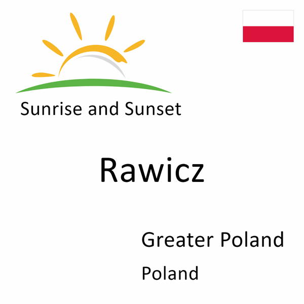 Sunrise and sunset times for Rawicz, Greater Poland, Poland