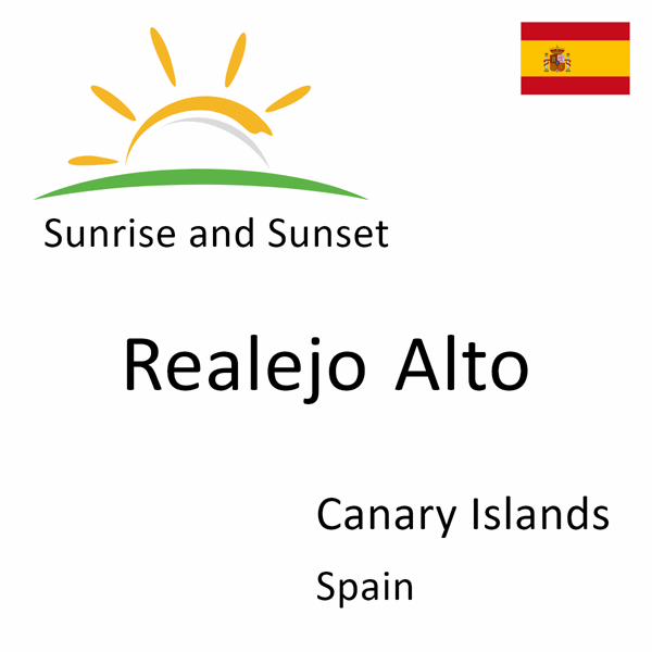 Sunrise and sunset times for Realejo Alto, Canary Islands, Spain