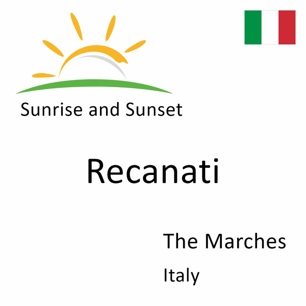 Sunrise and sunset times for Recanati, The Marches, Italy