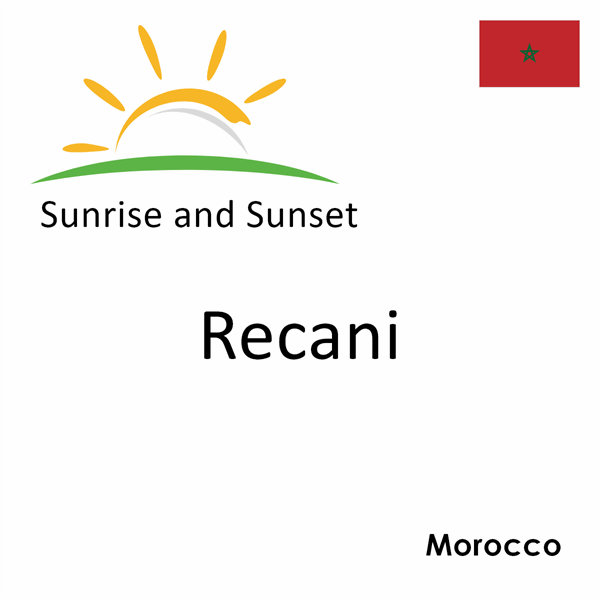 Sunrise and sunset times for Recani, Morocco