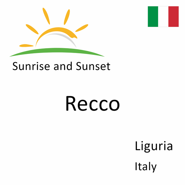 Sunrise and sunset times for Recco, Liguria, Italy