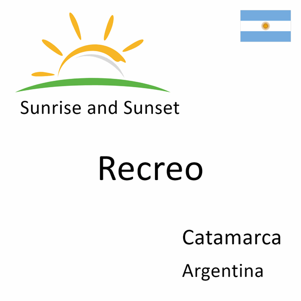 Sunrise and sunset times for Recreo, Catamarca, Argentina