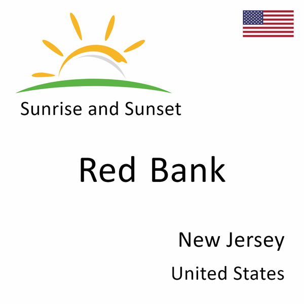 Sunrise and sunset times for Red Bank, New Jersey, United States