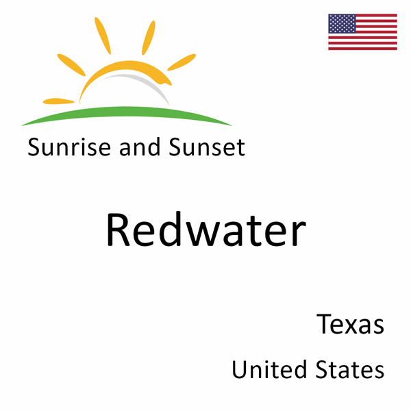 Sunrise and sunset times for Redwater, Texas, United States